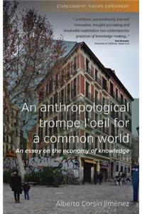 Anthropological Trompe l'Oeil for a Common World
