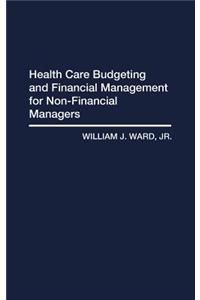 Health Care Budgeting and Financial Management for Non-Financial Managers