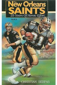 The New Orleans Saints, Book 2: 25 Years of Heroic Effort