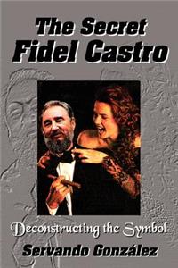 Secret Fidel Castro