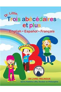 Dr. Little, Trois Abecedaires Et Plus, English Espanol Francais (French Edition)