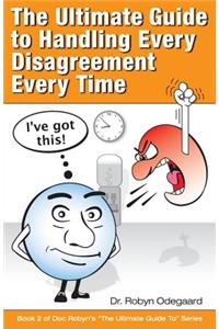 Ultimate Guide to Handling Every Disagreement Every Time