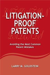 Litigation-Proof Patents