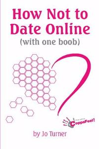 How Not to Date Online