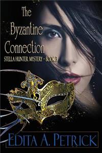 The Byzantine Connection: Stella Hunter Mystery - Book 3