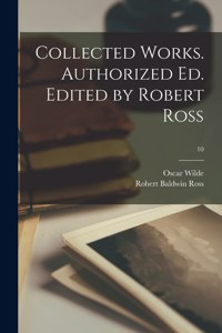 Collected Works. Authorized Ed. Edited by Robert Ross; 10