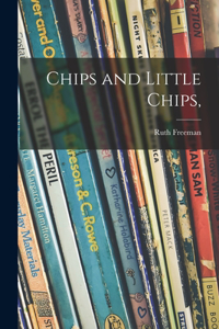 Chips and Little Chips,