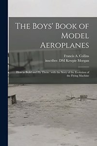 The Boys' Book of Model Aeroplanes