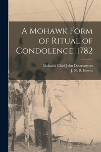 Mohawk Form of Ritual of Condolence, 1782