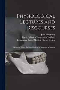 Physiological Lectures and Discourses