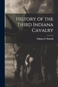 History of the Third Indiana Cavalry