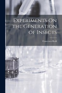 Experiments On the Generation of Insects