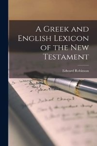 Greek and English Lexicon of the New Testament