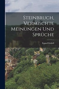 Steinbruch, Vermischte Meinungen Und Sprüche