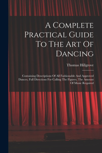A Complete Practical Guide To The Art Of Dancing