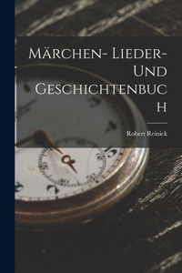 Märchen- Lieder- und Geschichtenbuch