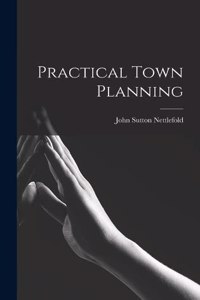 Practical Town Planning