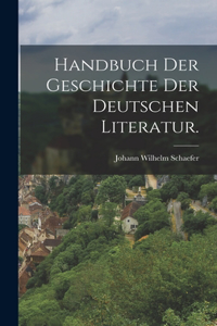 Handbuch der Geschichte der Deutschen Literatur.