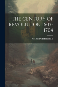 Century of Revolution 1603-1704