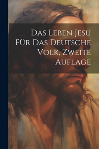 Leben Jesu Für Das Deutsche Volk, Zweite Auflage