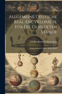 Allgemeine Deutsche Real-Encyklopädie für die Gebildeten Stände