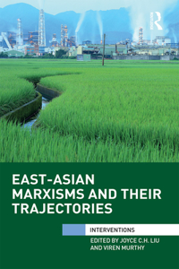 East-Asian Marxisms and Their Trajectories