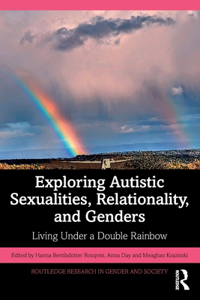 Exploring Autistic Sexualities, Relationality, and Genders