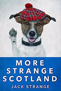 More Strange Scotland