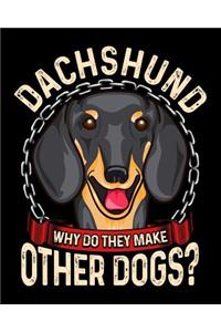 Dachshund Why Do They Make Other Dogs?