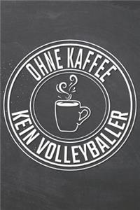 Ohne Kaffee Kein Volleyballer