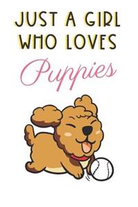 Just A Girl Who Loves Puppies
