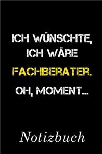 Ich Wünschte Ich Wäre Fachberater Oh Moment Notizbuch
