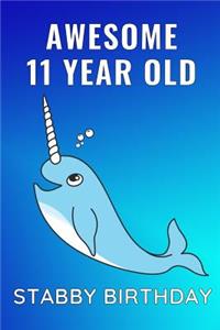 Awesome 11th Year Old Stabby Birthday