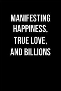 Manifesting Happiness True Love And Billions
