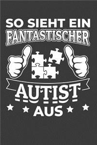 So sieht ein fantastischer Autist aus