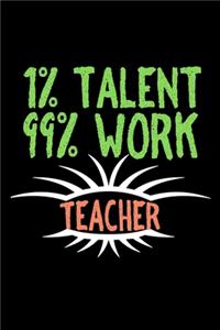1% talent. 99% work