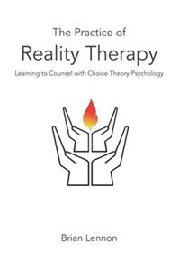 The Practice of Reality Therapy