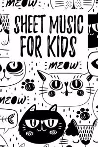 Sheet Music For Kids: Sheet Music for Kids: Happy Cat on black and white,100 Pages of Wide Staff Paper (8.5x11), perfect for learning Awesome Music Notebook for cats love