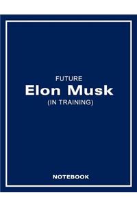 Future Elon Musk (in Training) Notebook
