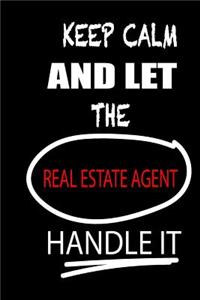 Keep Calm and Let the Real Estate Agent Handle It