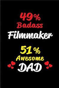 49% Badass Filmmaker 51% Awesome Dad