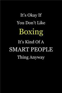 It's Okay If You Don't Like Boxing It's Kind of a Smart People Thing Anyway