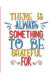 There Is Always Something to Be Grateful for