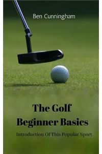 The Golf Beginner Basics