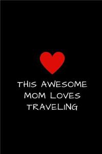 This Awesome Mom Loves Traveling