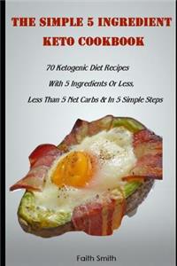 Simple 5 Ingredient Keto Cookbook