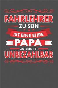 Fahrlehrer Zu Sein Ist Eine Ehre - Papa Zu Sein Ist Unbezahlbar