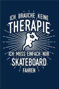 Therapie? Lieber Skateboard