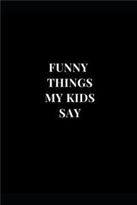 Funny Things My Kids Say