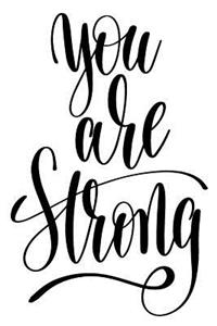 You Are Strong